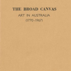 The Broad Canvas Art in Australia exhibition guide